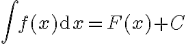 \int f(x)\mathrm{d}x=F(x)+C