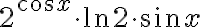 2^{\cos x}\cdot\ln 2\cdo\sin x